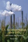 US Environmentalism since 1945 A Brief History with Documents