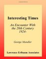Interesting Times An Encounter With the 20th Century 1924