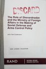 The Role of Shevardnadze and the Ministry of Foreign Affairs in the Making of Soviet Defense and Arms Control Policy