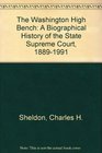 The Washington High Bench A Bibliographical History of the State Supreme Court 188919991