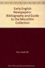 Early English Newspapers Bibliography and Guide to the Microfilm Collection