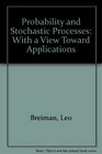 Probability and Stochastic Processes With a View Toward Applications