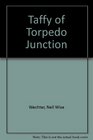 Taffy of Torpedo Junction
