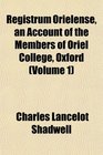 Registrum Orielense an Account of the Members of Oriel College Oxford