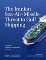 The Iranian SeaAirMissile Threat to Gulf Shipping