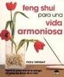 Feng Shui para una Vida Armoniosa / Feng Shui Guide to Harmoniuos Living Tecnicas para Activar la Energia en Todas las Areas de tu Vida / 101 Ways to Clear Life's Clutter