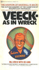 Veeck  As in Wreck The Autobiography of Bill Veeck