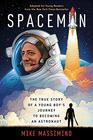 Spaceman  The True Story of a Young Boy's Journey to Becoming an Astronaut