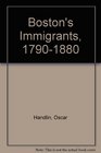 Boston's Immigrants 17901880