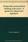 Diagnosticprescriptive reading instruction A guide for classroom teachers