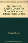 Linguaphone English Course for Spanish Speakers  Intermediate Course
