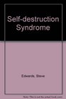 Selfdestruction Syndrome