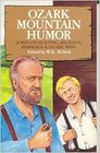 Ozark Mountain Humor: Jokes on Hunting, Religion, Marriage and Ozark Ways (American Folklore Series)