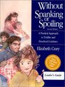 Without Spanking or Spoiling Leader's Guide