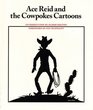 Ace Reid and the Cowpoke Cartoons (Southwestern Writers Collection Series)