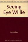 Seeing Eye Willie