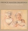 French Master Drawings From the Pierpont Morgan Library