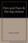 Flim and Flam  the big cheese