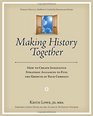 Making History Together How to Create Innovative Strategic Alliances to Fuel the Growth of Your Company