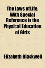 The Laws of Life With Special Reference to the Physical Education of Girls