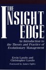 The Insight Edge An Introduction to the Theory and Practice of Evolutionary Management