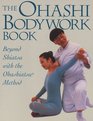 Ohashi Bodywork Book Beyond Shiatsu with the Ohashiastu  Method