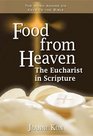 Food from Heaven The Eucharist in Scripture