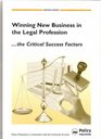 Winning New Business in the Legal Profession the Critical Success Factors