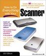 How to Do Everything With Your Scanner