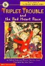 Triplet Trouble and the Red Heart Race