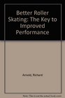 Better Roller Skating The Key to Improved Performance