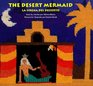 The Desert Mermaid/LA Sirena Del Desierto