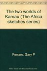 The two worlds of Kamau