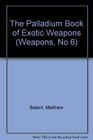 The Palladium Book of Exotic Weapons