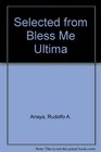 Selected from Bless Me Ultima