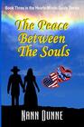 The Peace Between the Souls Third Book in the Hearts Minds Souls Series