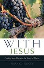 With Jesus Finding Your Place in the Story of Christ
