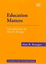 Education Matters  Selected Essays by Alan B Krueger
