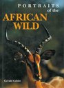 Portraits of the African Wild