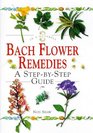 Bach Flower Remedies: A Step-By-Step Guide (In a Nutshell)