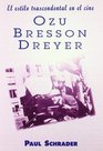 Estilo Trascendental En El Cine Ozu Bresson Dreyer