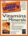 Complete Idiot's Guide to Vitamins and Minerals