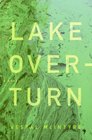 Lake Overturn A Novel