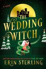 The Wedding Witch A Novel