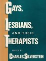 Gays Lesbians and Their Therapists Studies in Psychotherapy