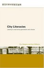 City Literacies Learning to Read Across Generations and Cultures