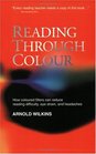 Reading Through Colour How Coloured Filters Can Reduce Reading Difficulty Eye Strain and Headaches