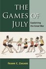 The Games of July Explaining the Great War