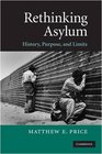Rethinking Asylum History Purpose and Limits
