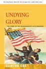 Undying Glory The Story of the Massachusetts 54th Regiment